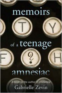 Memoirs of a Teenage Amnesiac - 