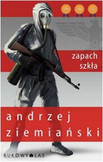 Zapach szkła - Andrzej Ziemiański