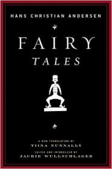 Fairy Tales - Hans Christian Andersen, Jackie Wullschlager, Tiina Nunnally