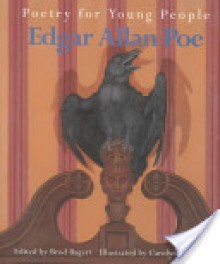 Poetry for Young People: Edgar Allan Poe - Brod Bagert, Carolynn Cobleigh