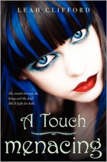 A Touch Menacing - Leah Clifford