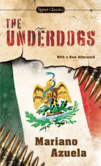 The Underdogs - Mariano Azuela, E. Munguía, Max Parra, Ana Castillo