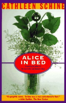 Alice in Bed: A Novel - Cathleen Schine