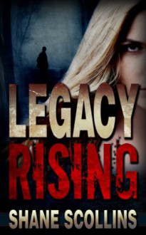 LEGACY RISING - Shane Scollins