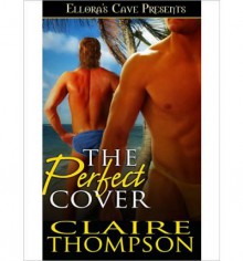 The Perfect Cover - Claire Thompson