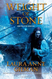 Weight of Stone (Vineart War #2) - Laura Anne Gilman
