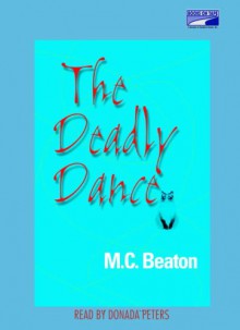 The Deadly Dance - Donada Peters, M.C. Beaton