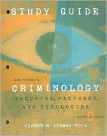 Study Guide for Siegel's Criminology: Theories, Patterns, and Typologies, 9th - Larry J. Siegel