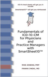 Fundamentals of ICD-10-CM for Physicians and Practice Managers with SmartSheet10TM - Mike Jenkins, Pawan Jindal