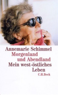 Morgenland Und Abendland - Annemarie Schimmel