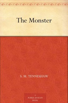 The Monster - S. M. Tenneshaw