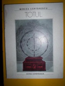 Totul - Mircea Cărtărescu