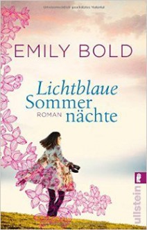 Lichtblaue Sommernächte: Roman ( 7. August 2015 ) - Emily Bold