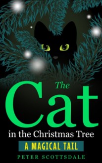 The Cat in the Christmas Tree - Peter Scottsdale