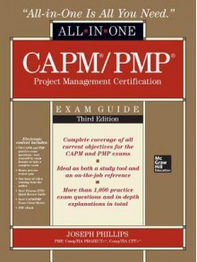 Capm/Pmp Project Management Certification All-In-One Exam Guide, Third Edition - Joseph Phillips