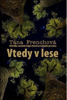 Vtedy v lese - Tana French, Lucia Halová