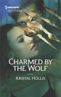 Charmed By the Wolf - Kristal Hollis