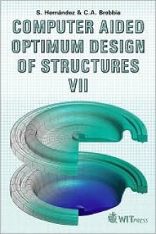 Computer Aided Optimum Design of Structures VII - S. Hernández, C.A. Brebbia