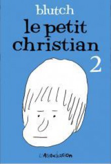 Le Petit Christian 2 - Blutch