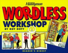 The Family Handyman: Wordless Workshop - Roy Doty