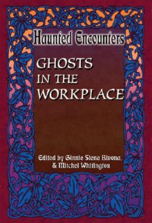 Ghosts In The Workplace - Ginnie Siena Bivona