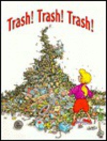 Trash! Trash! Trash! - Shelly Nielsen