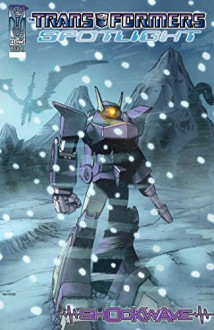 Transformers: Spotlight - Shockwave - Nick Roche, Simon Furman