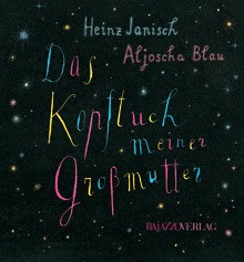 Das Kopftuch meiner Grossmutter - Heinz Janisch, Aljoscha Blau