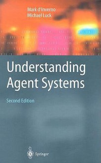 Understanding Agent Systems - Mark d'Inverno, Michael Luck