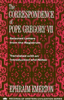 The Correspondence of Pope Gregory VII - Ephraim Emerton