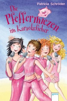 Die Pfeffermiezen im Karaokefieber - Patricia Schröder