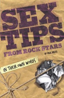 Sex Tips from Rock Stars - Paul Miles