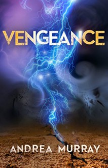 Vengeance (The Vivid Trilogy Book 3) - Andrea Murray