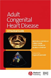 Adult Congenital Heart Disease: A Practical Guide - Lorna Swan