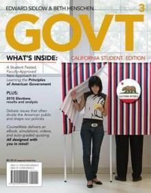 GOVT3, California Edition (with Political Science CourseMate with eBook Printed Access Card) - Edward I. Sidlow, Beth Henschen, Larry N. Gerston, Terry Christensen