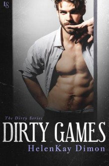 Dirty Games (The Dirty Series) - HelenKay Dimon