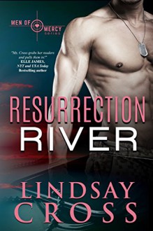 Resurrection River: Men of Mercy, Book 2 - Lindsay Cross