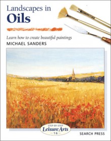 Landscapes in Oils - Michael Sanders, Ray Smith