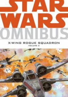 Star Wars Omnibus: X-Wing Rogue Squadron - volume 2 - Michael Stackpole, Ryder Windham, John Nadeau, Gary Erskine