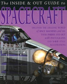 The Inside & Out Guide to Spacecraft - Clare Hibbert