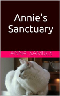 Annie's Sanctuary - Anna Samuels