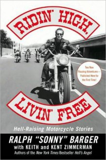 Ridin' High, Livin' Free - Sonny Barger