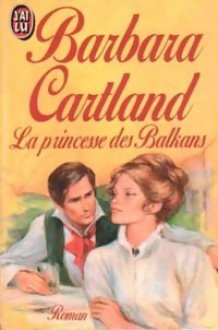 La princesse des Balkans - Barbara Cartland