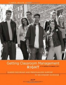 Getting Classroom Management RIGHT: Guided Discipline and Personalized Support in Secondary Schools (In the Partners in Learning Series) - Carol Miller Lieber