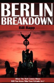 Berlin Breakdown - Bill Rapp