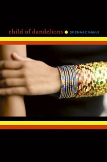 Child of Dandelions - Shenaaz Nanji