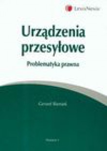 Urządzenia przesyłowe Problematyka prawna - Gerard Bieniek