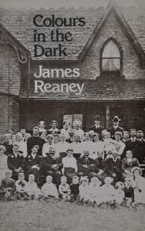 Colours in the Dark - James Reaney