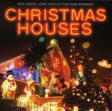 Christmas Houses - John Hartley, Rob Harris, Samantha Manning