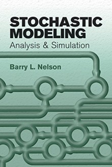 Stochastic Modeling: Analysis and Simulation (Dover Books on Mathematics) - Barry L. Nelson, Mathematics